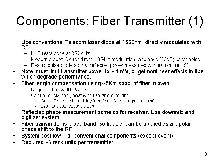 Components: Fiber Transmitter (1) • Use conventional Telecom laser diode at 1550 nm, directly