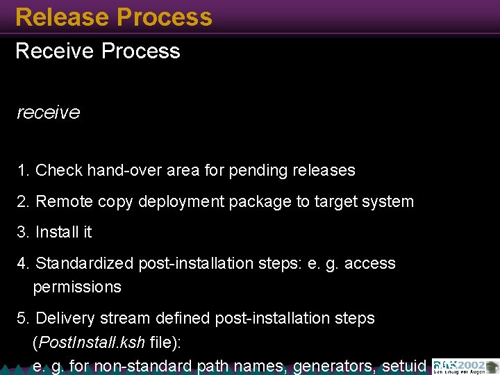Release Process Receive Process receive 1. Check hand-over area for pending releases 2. Remote
