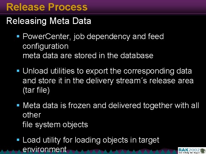 Release Process Releasing Meta Data § Power. Center, job dependency and feed configuration meta