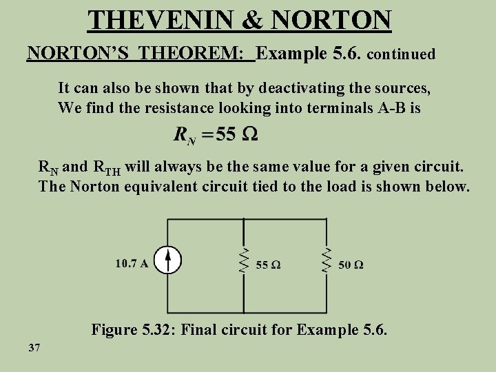 THEVENIN & NORTON’S THEOREM: Example 5. 6. continued It can also be shown that