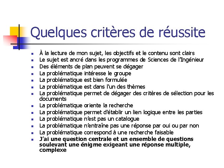 Quelques critères de réussite n n n n À la lecture de mon sujet,