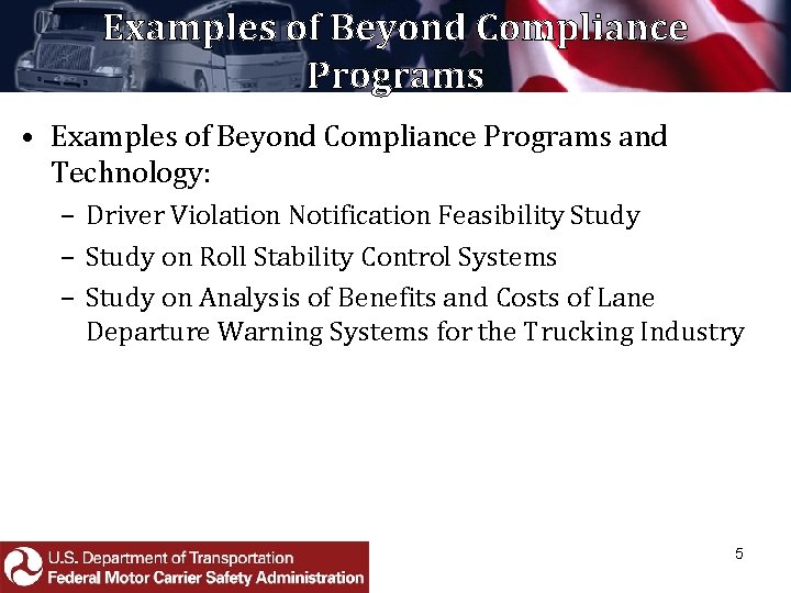 Examples of Beyond Compliance Programs • Examples of Beyond Compliance Programs and Technology: –