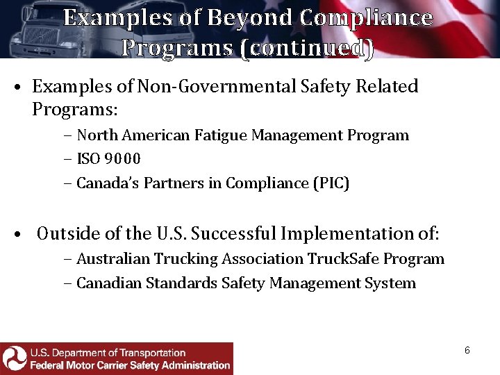 Examples of Beyond Compliance Programs (continued) • Examples of Non-Governmental Safety Related Programs: ‒