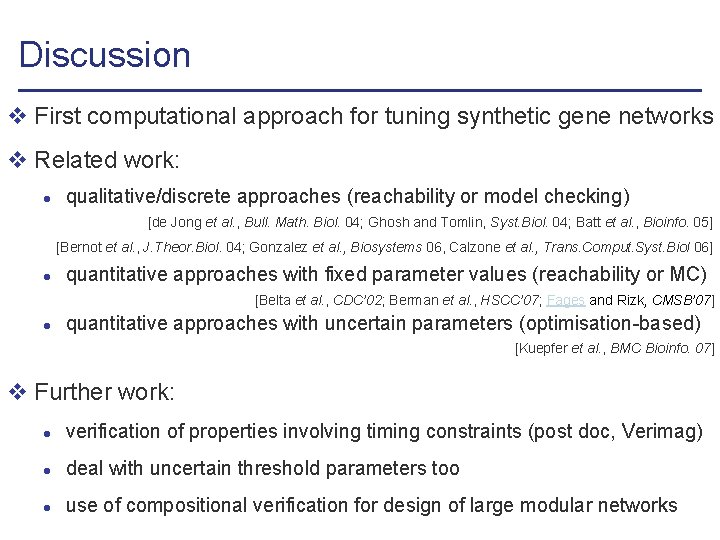 Discussion v First computational approach for tuning synthetic gene networks v Related work: l