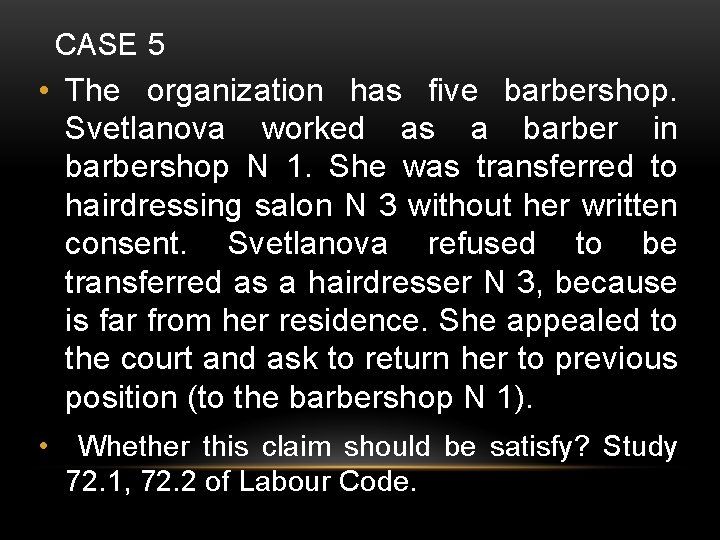 CASE 5 • The organization has five barbershop. Svetlanova worked as a barber in