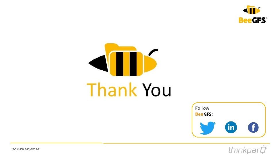 Follow Bee. GFS: Think. Par. Q Confidential Follow Bee. GFS: Think. Par. Q Confidential