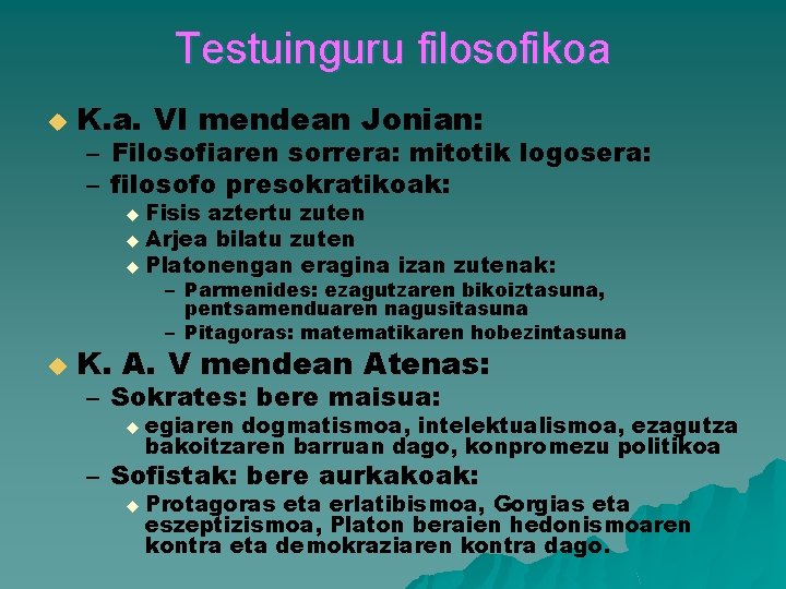 Testuinguru filosofikoa u K. a. VI mendean Jonian: – Filosofiaren sorrera: mitotik logosera: –