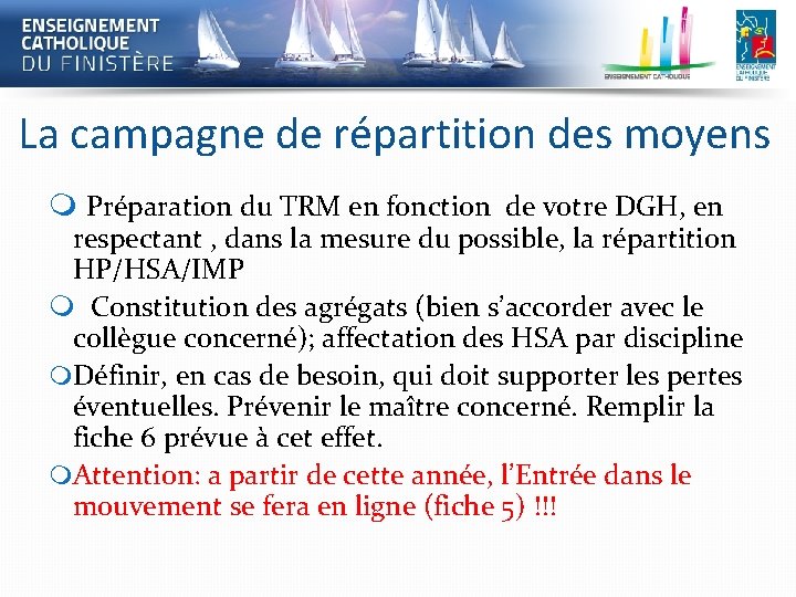 La campagne de répartition des moyens Préparation du TRM en fonction de votre DGH,