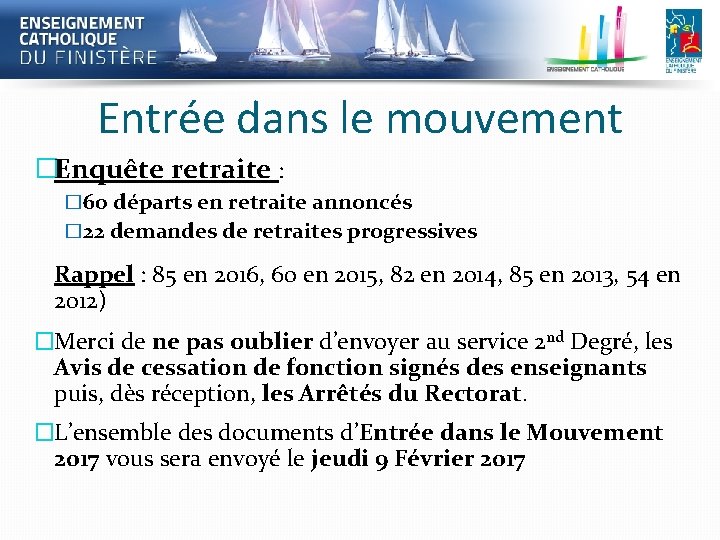 Entrée dans le mouvement �Enquête retraite : � 60 départs en retraite annoncés �