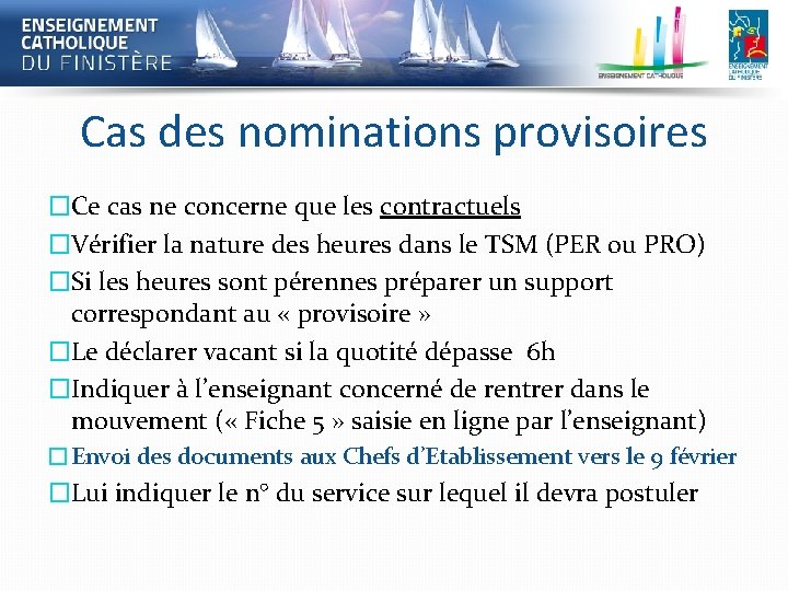 Cas des nominations provisoires �Ce cas ne concerne que les contractuels �Vérifier la nature