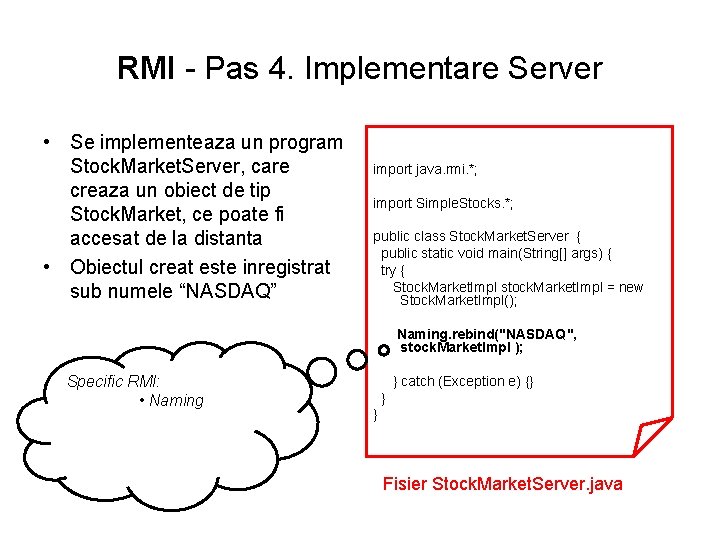 RMI - Pas 4. Implementare Server • Se implementeaza un program Stock. Market. Server,