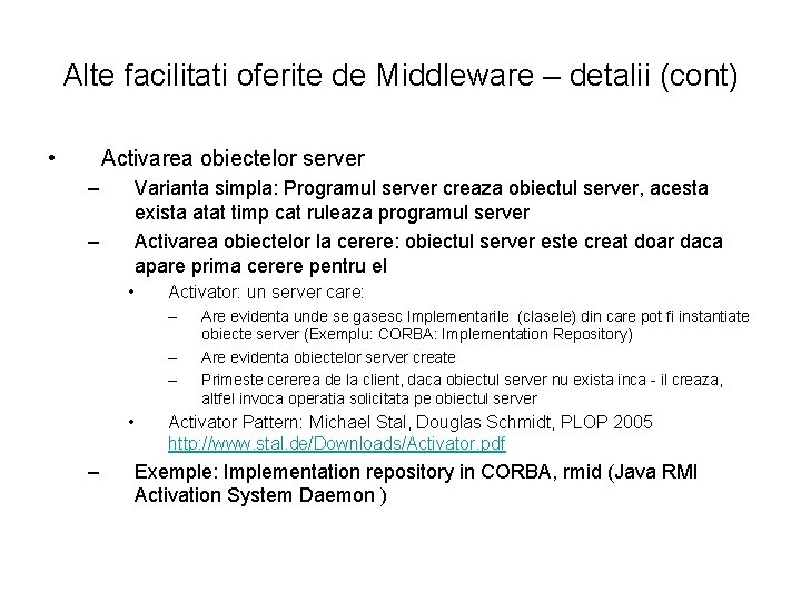 Alte facilitati oferite de Middleware – detalii (cont) • Activarea obiectelor server – Varianta