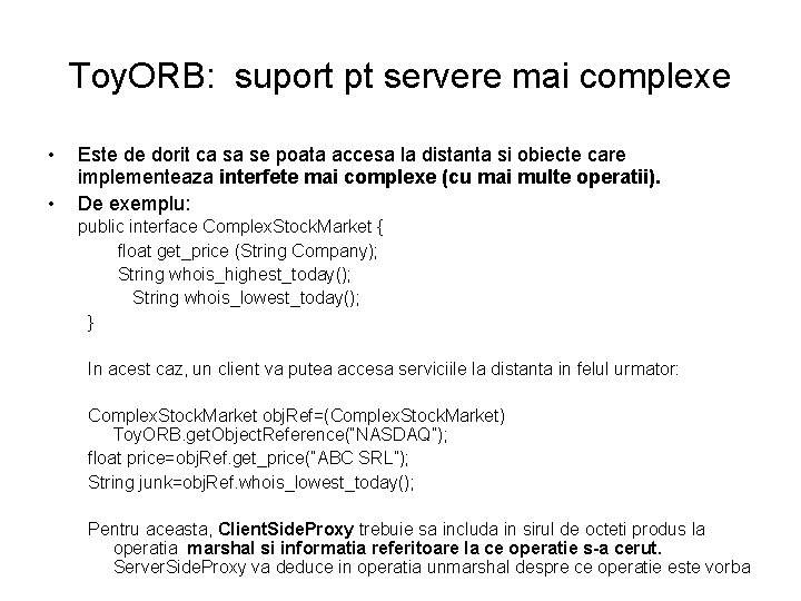 Toy. ORB: suport pt servere mai complexe • • Este de dorit ca sa