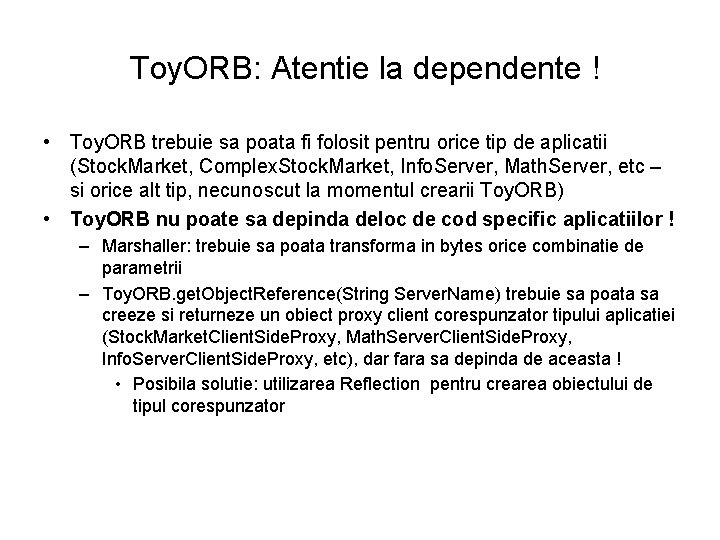 Toy. ORB: Atentie la dependente ! • Toy. ORB trebuie sa poata fi folosit