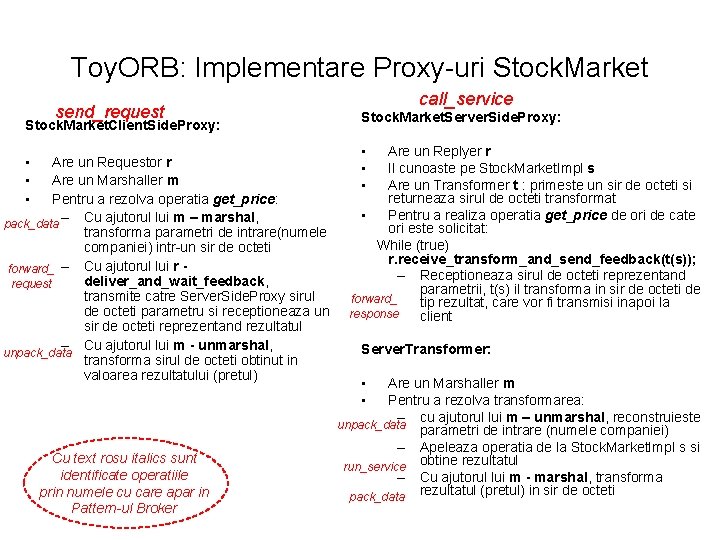 Toy. ORB: Implementare Proxy-uri Stock. Market send_request Stock. Market. Client. Side. Proxy: • •