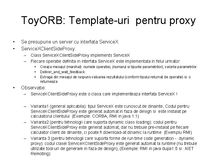 Toy. ORB: Template-uri pentru proxy • • Se presupune un server cu interfata Service.