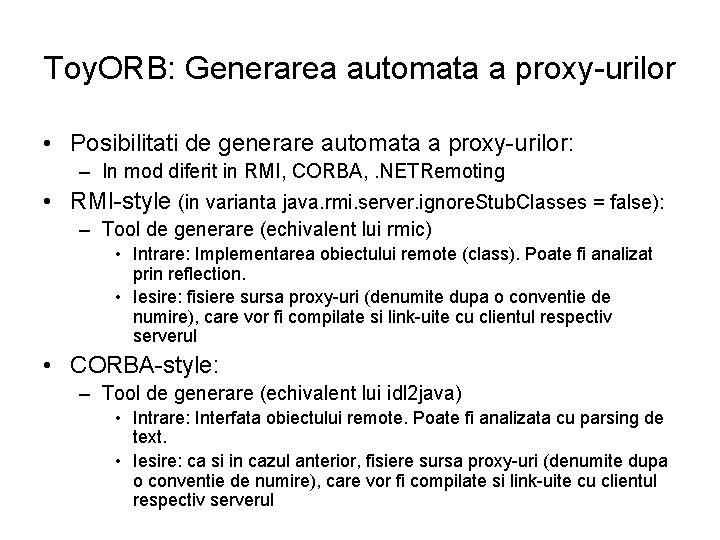 Toy. ORB: Generarea automata a proxy-urilor • Posibilitati de generare automata a proxy-urilor: –