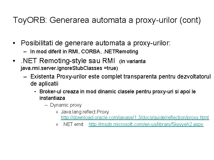 Toy. ORB: Generarea automata a proxy-urilor (cont) • Posibilitati de generare automata a proxy-urilor: