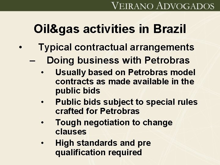 Oil&gas activities in Brazil • Typical contractual arrangements – Doing business with Petrobras •