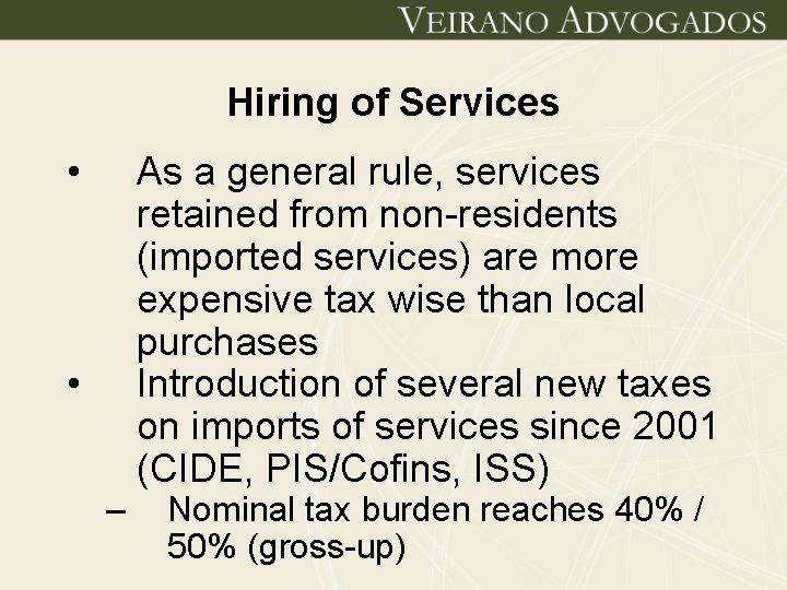 Hiring of Services • • – As a general rule, services retained from non-residents