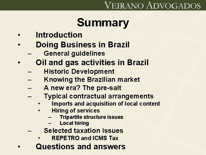 Summary • • Introduction Doing Business in Brazil – • General guidelines Oil and