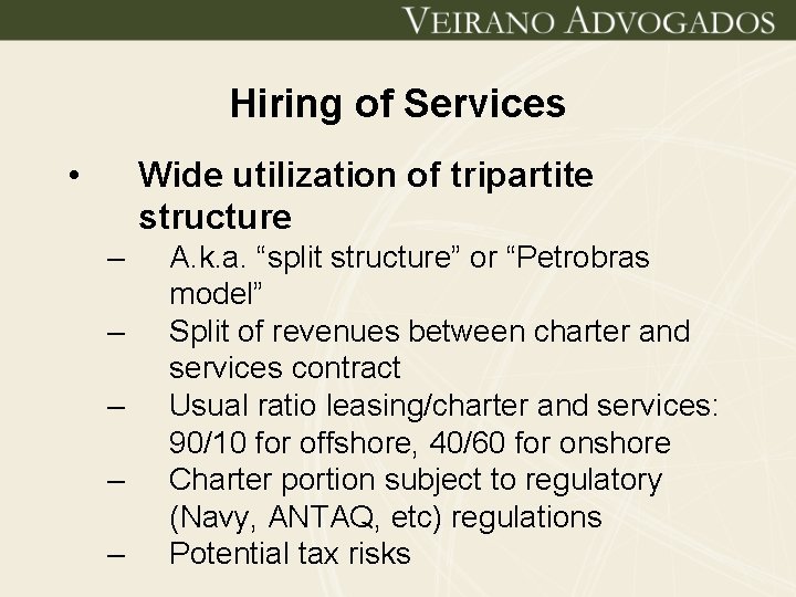 Hiring of Services • Wide utilization of tripartite structure – – – A. k.