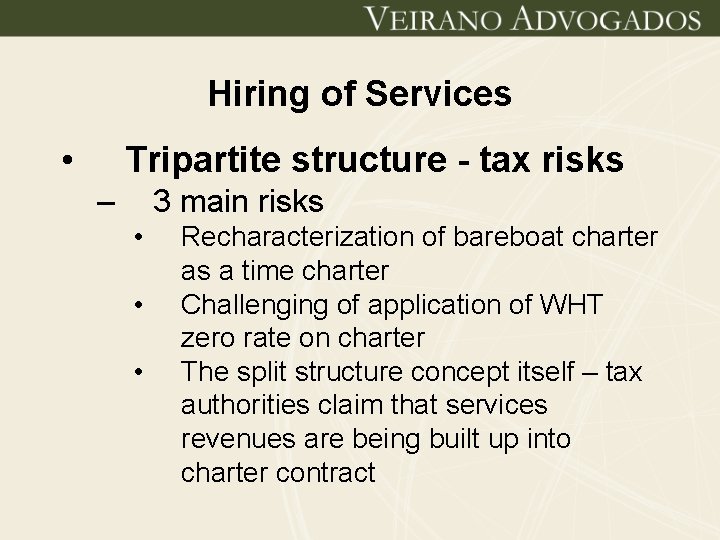 Hiring of Services • Tripartite structure - tax risks – 3 main risks •