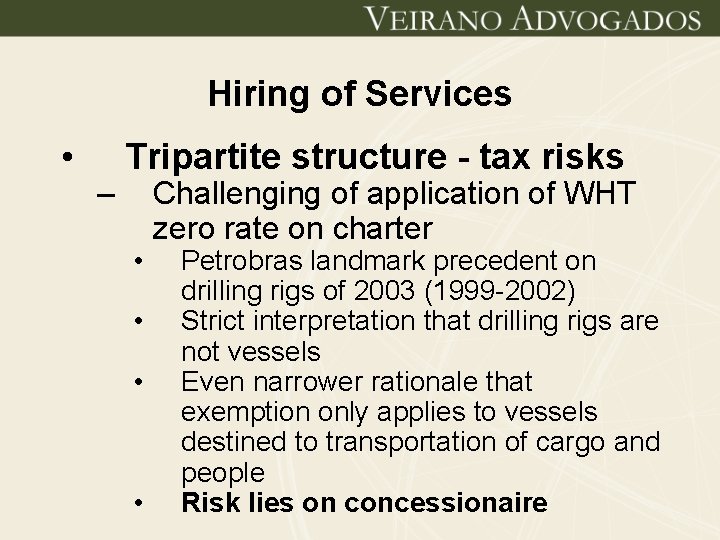 Hiring of Services • – Tripartite structure - tax risks • • Challenging of