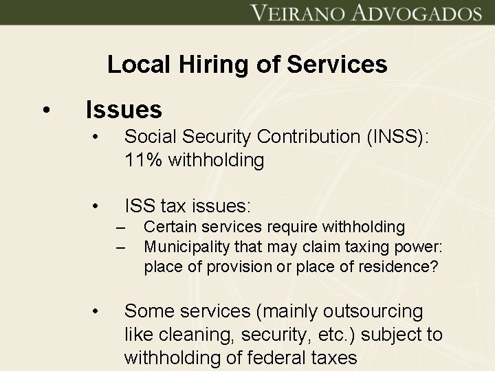 Local Hiring of Services • Issues • Social Security Contribution (INSS): 11% withholding •