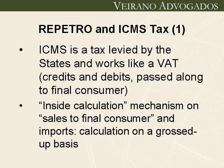 REPETRO and ICMS Tax (1) • ICMS is a tax levied by the States