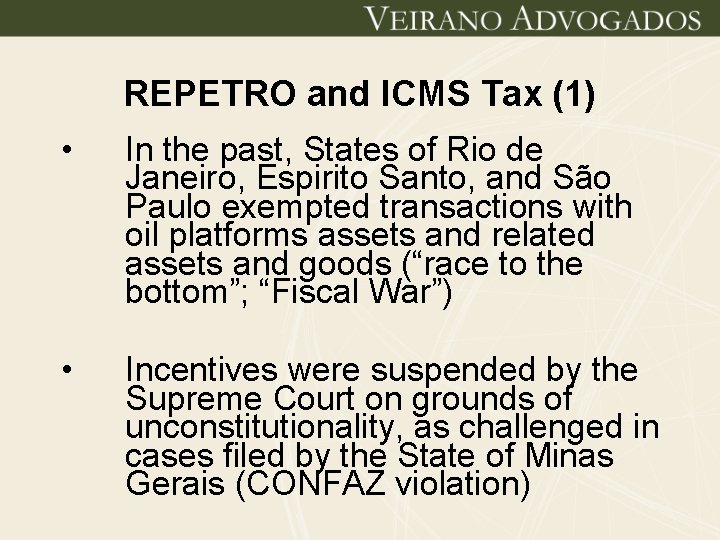 REPETRO and ICMS Tax (1) • In the past, States of Rio de Janeiro,