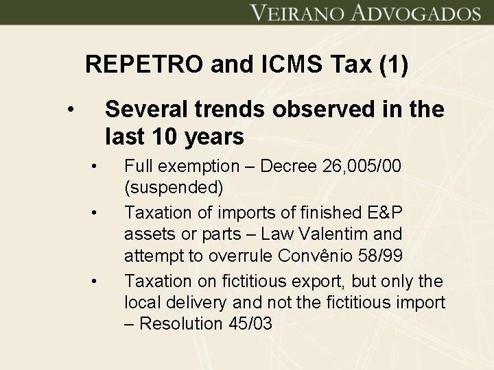 REPETRO and ICMS Tax (1) • Several trends observed in the last 10 years