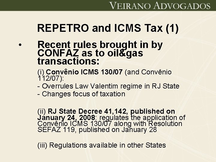 REPETRO and ICMS Tax (1) • Recent rules brought in by CONFAZ as to