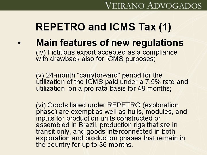 REPETRO and ICMS Tax (1) • Main features of new regulations (iv) Fictitious export