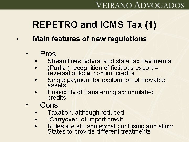 REPETRO and ICMS Tax (1) • Main features of new regulations • • •