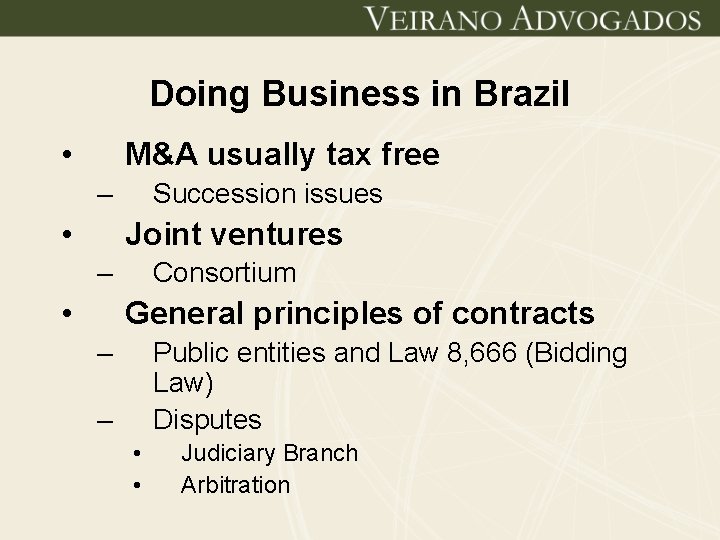 Doing Business in Brazil • M&A usually tax free – • Succession issues Joint