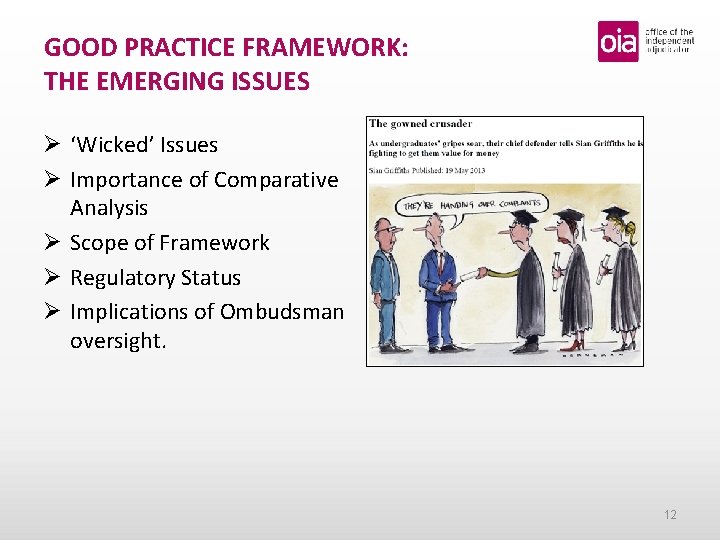 GOOD PRACTICE FRAMEWORK: THE EMERGING ISSUES Ø ‘Wicked’ Issues Ø Importance of Comparative Analysis