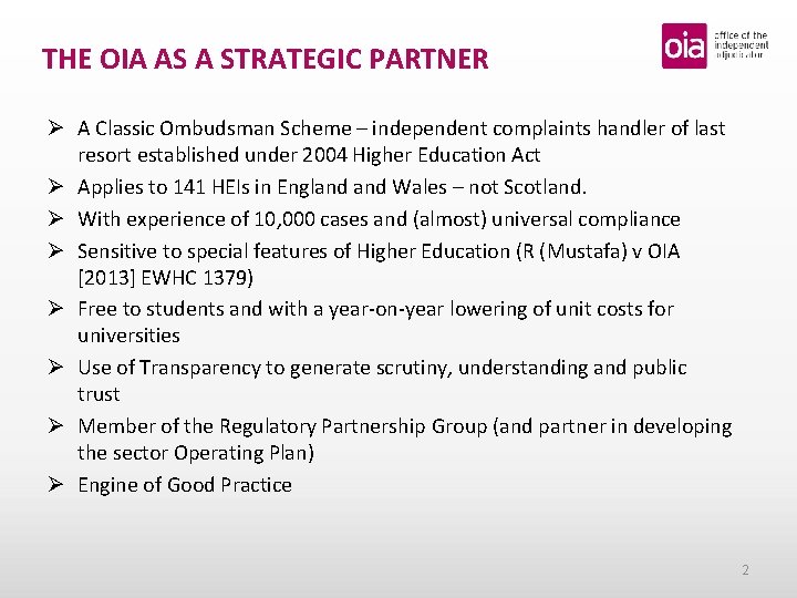 THE OIA AS A STRATEGIC PARTNER Ø A Classic Ombudsman Scheme – independent complaints