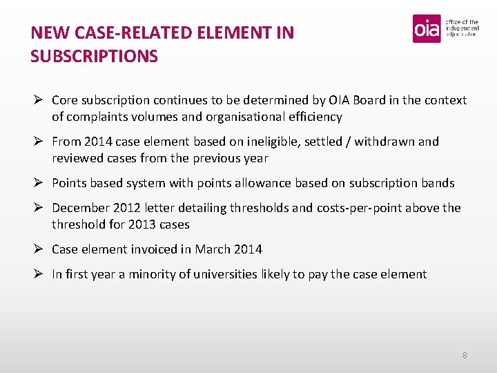 NEW CASE-RELATED ELEMENT IN SUBSCRIPTIONS Ø Core subscription continues to be determined by OIA