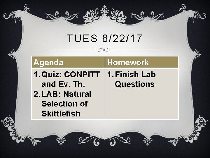 TUES 8/22/17 Agenda Homework 1. Quiz: CONPITT 1. Finish Lab and Ev. Th. Questions