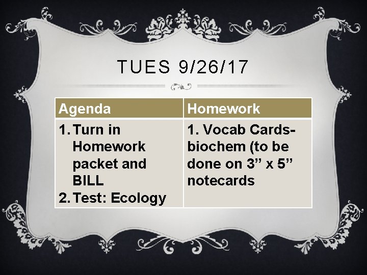 TUES 9/26/17 Agenda 1. Turn in Homework packet and BILL 2. Test: Ecology Homework