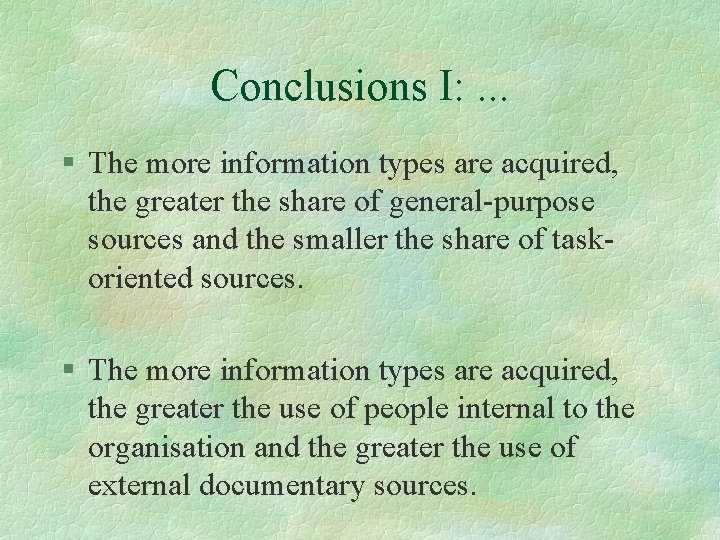 Conclusions I: . . . § The more information types are acquired, the greater