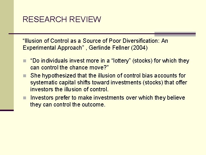 RESEARCH REVIEW “Illusion of Control as a Source of Poor Diversification: An Experimental Approach”