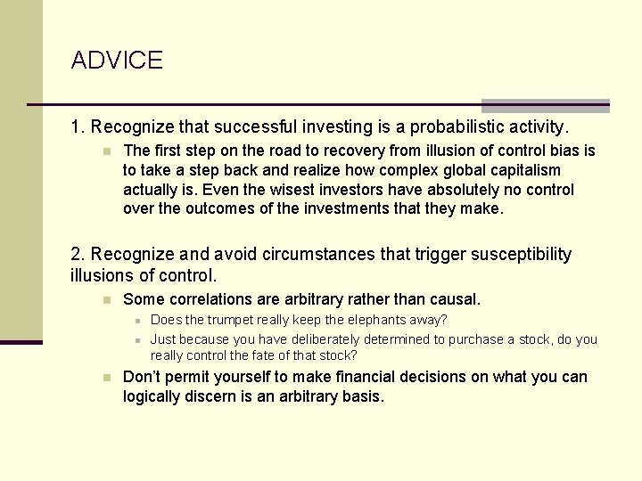 ADVICE 1. Recognize that successful investing is a probabilistic activity. n The first step
