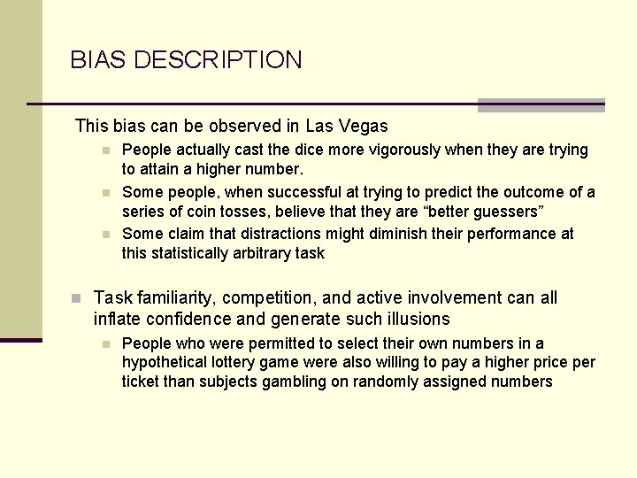 BIAS DESCRIPTION This bias can be observed in Las Vegas n n n People