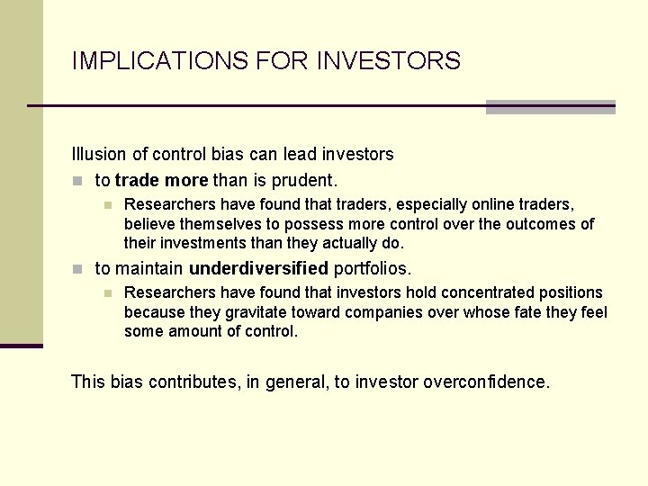 IMPLICATIONS FOR INVESTORS Illusion of control bias can lead investors n to trade more