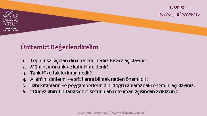 1. Ünite İNANÇ DÜNYAMIZ Ünitemizi Değerlendirelim 1. 2. 3. 4. 5. 6. Toplumsal açıdan