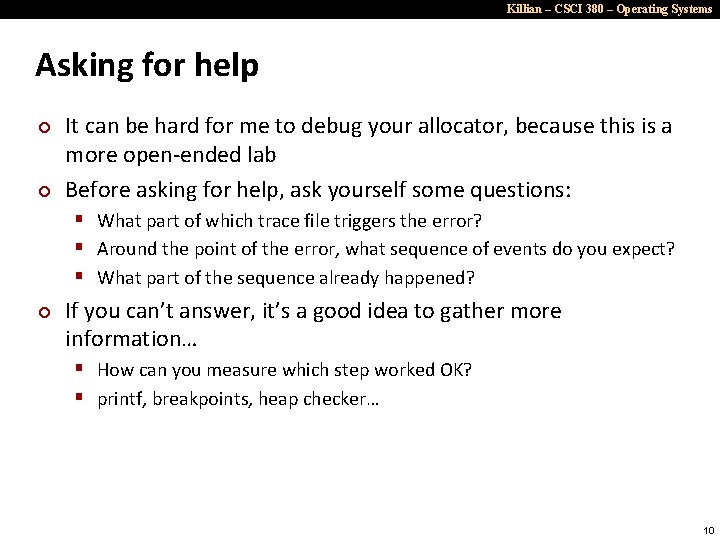 Killian – CSCI 380 – Operating Systems Asking for help ¢ ¢ It can