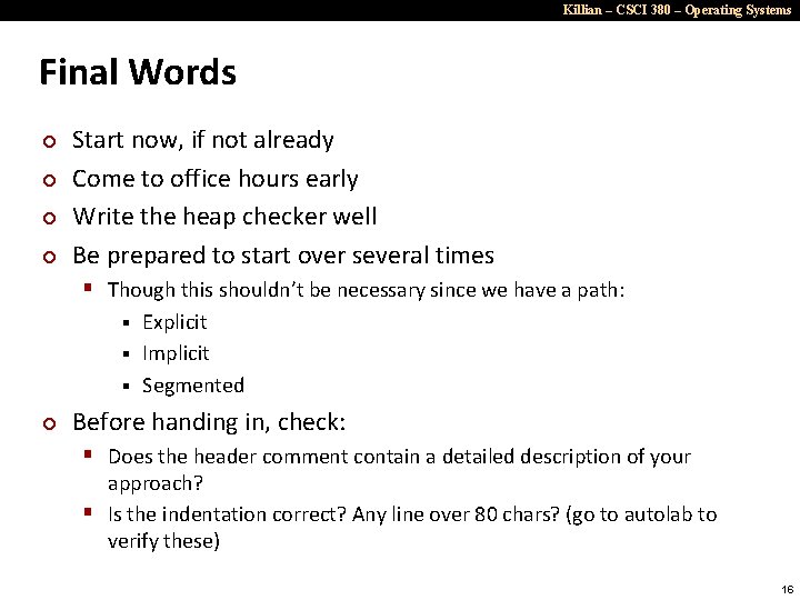 Killian – CSCI 380 – Operating Systems Final Words ¢ ¢ Start now, if
