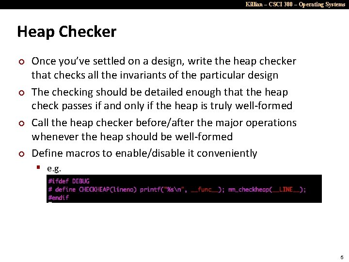 Killian – CSCI 380 – Operating Systems Heap Checker ¢ ¢ Once you’ve settled